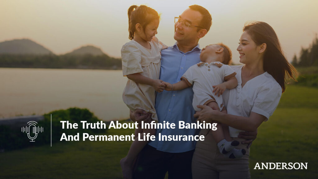 The Truth About Infinite Banking And Permanent Life Insurance