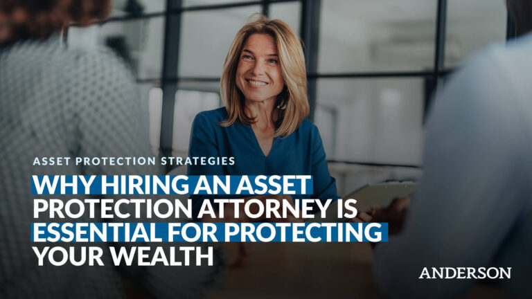 Why Hiring an Asset Protection Attorney Is Essential for Protecting Your Wealth