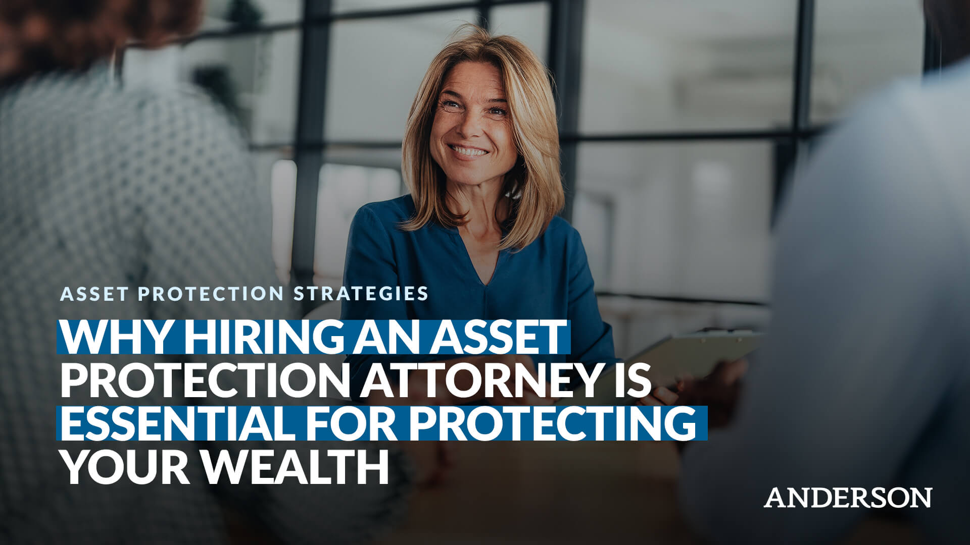 Why Hiring an Asset Protection Attorney Is Essential for Protecting Your Wealth