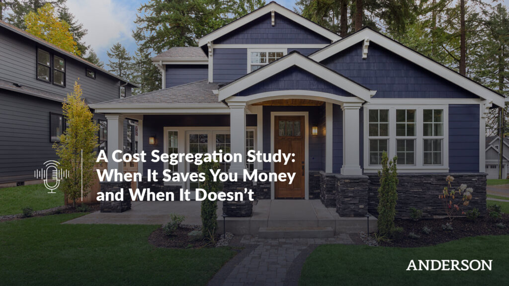 How To Do A Cost Segregation Study When It Saves You Money and When It Doesn’t