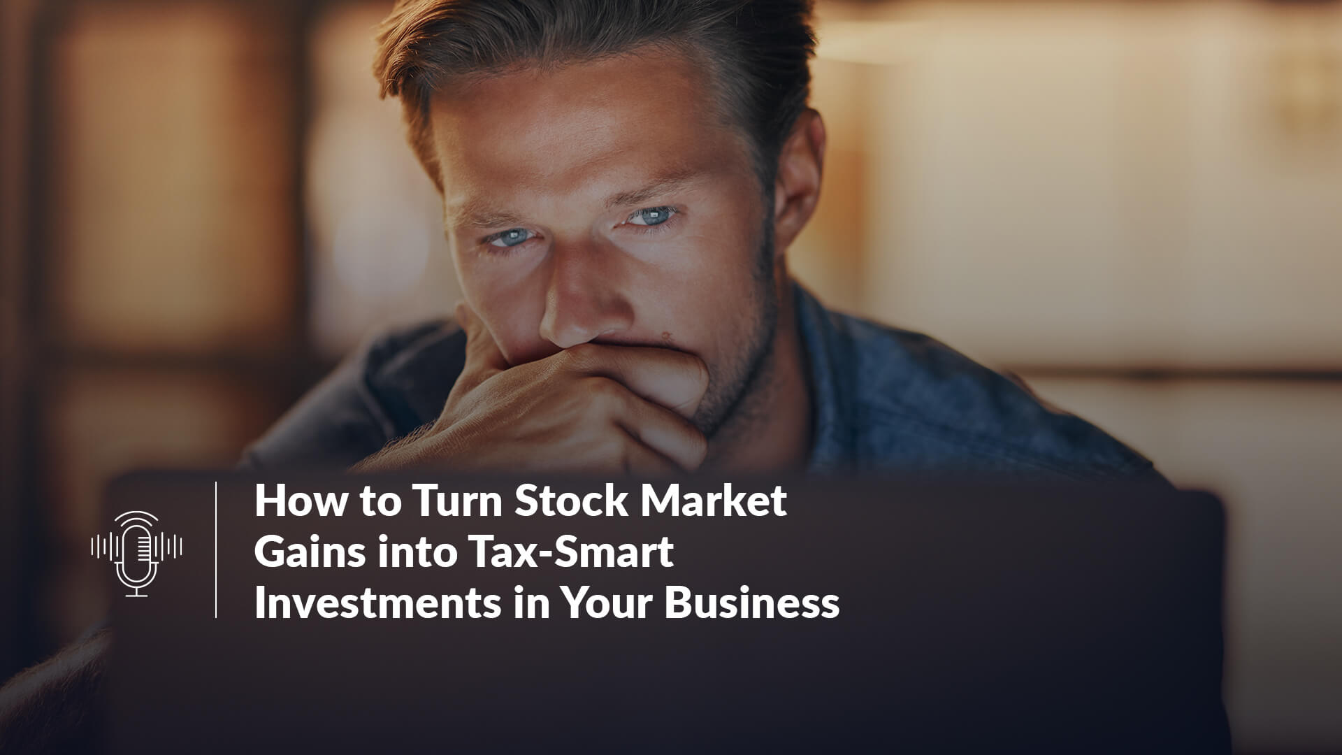 How to Turn Stock Market Gains into Tax-Smart Investments in Your Business