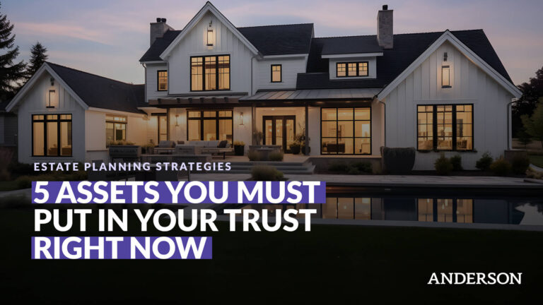 5 Assets You MUST Put In Your Trust Right Now