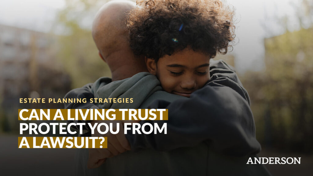 Can a Living Trust Protect You From a Lawsuit?