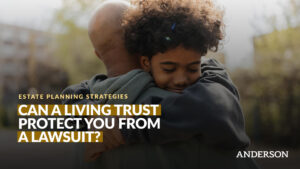 Can a Living Trust Protect You From a Lawsuit?