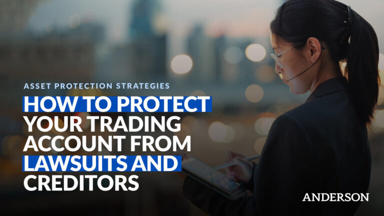 How to Protect Your Trading Account From Lawsuits and Creditors