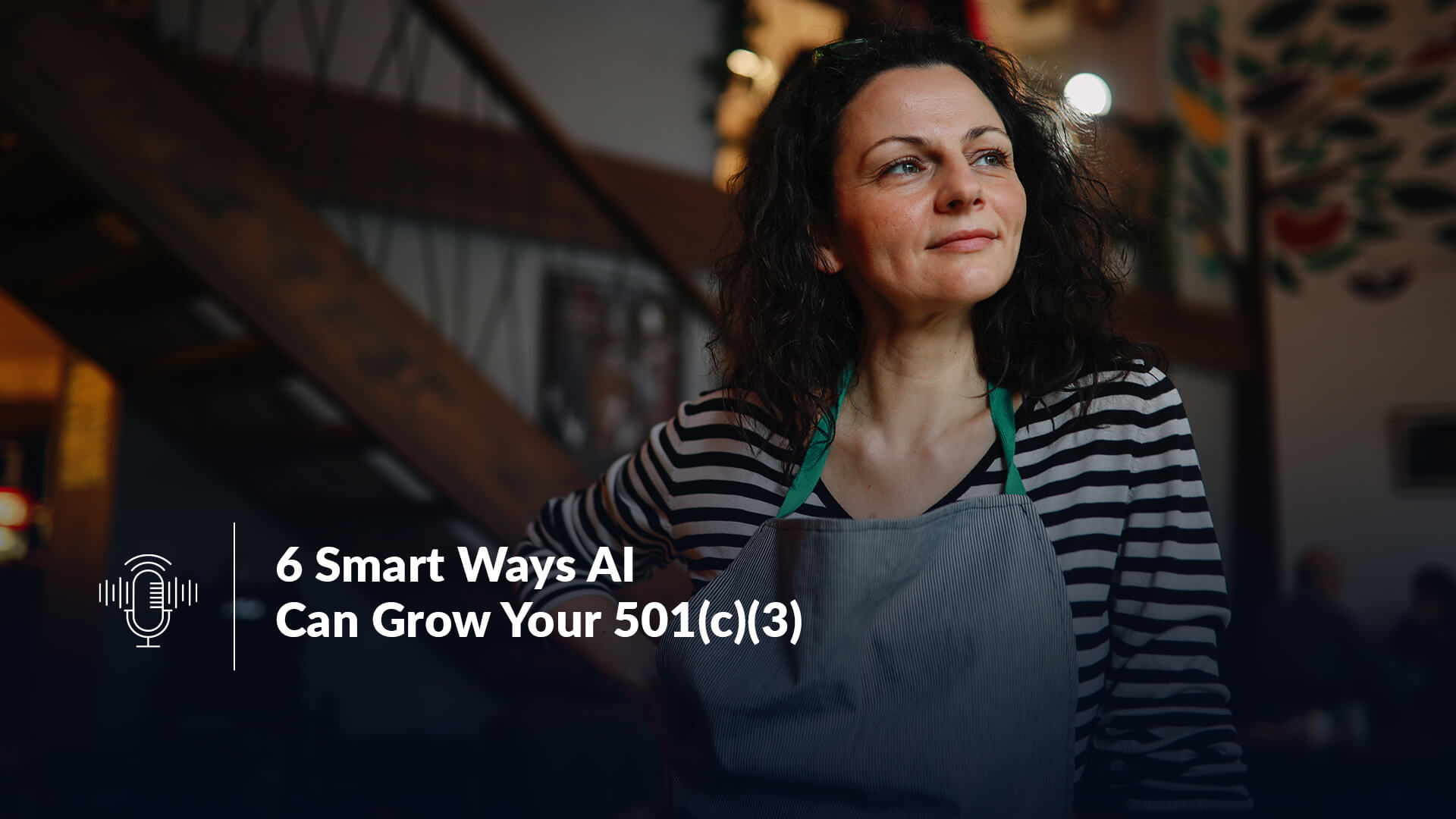6 Smart Ways AI Can Grow Your 501(c)(3)