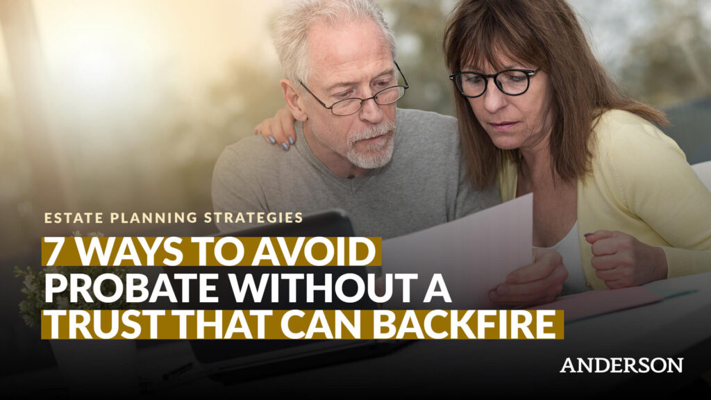 7 Ways to Avoid Probate Without a Trust (That Can Backfire)