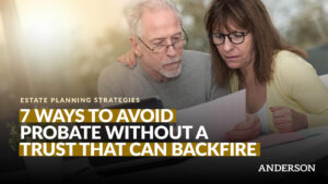 7 Ways to Avoid Probate Without a Trust (That Can Backfire)