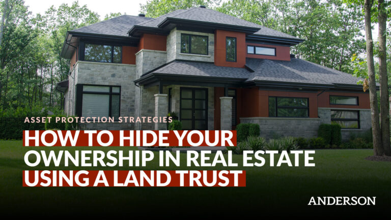 How To Hide Your Ownership In Real Estate Using A Land Trust