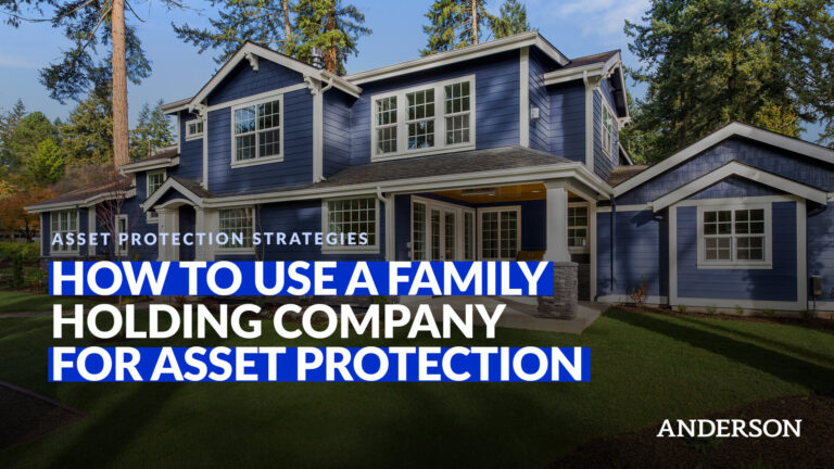 How to Use a Family Holding Company for Asset Protection