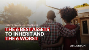 The 6 Best Assets To Inherit And The 6 Worst