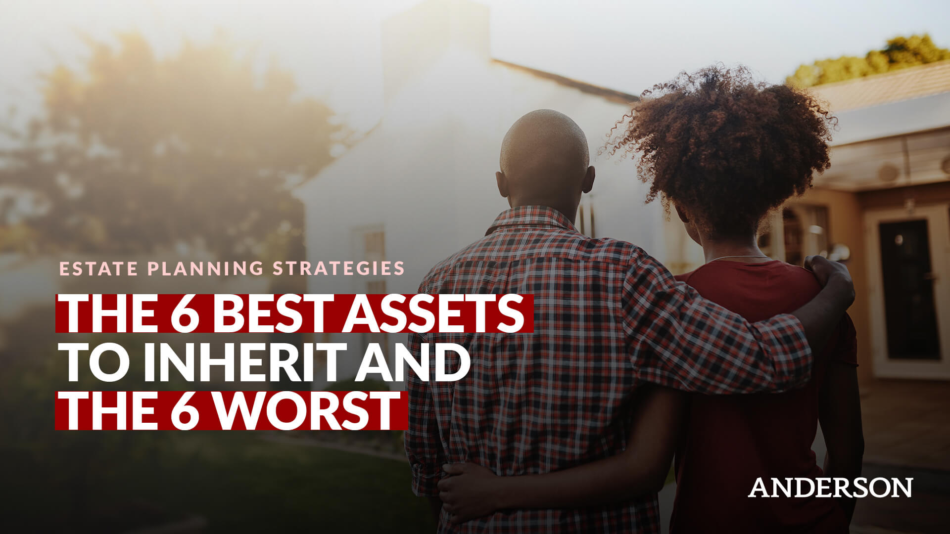 The 6 Best Assets To Inherit And The 6 Worst