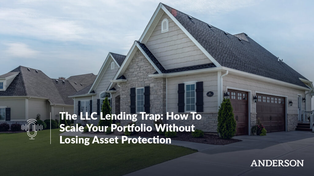 The LLC Lending Trap: How To Scale Your Portfolio Without Losing Asset Protection