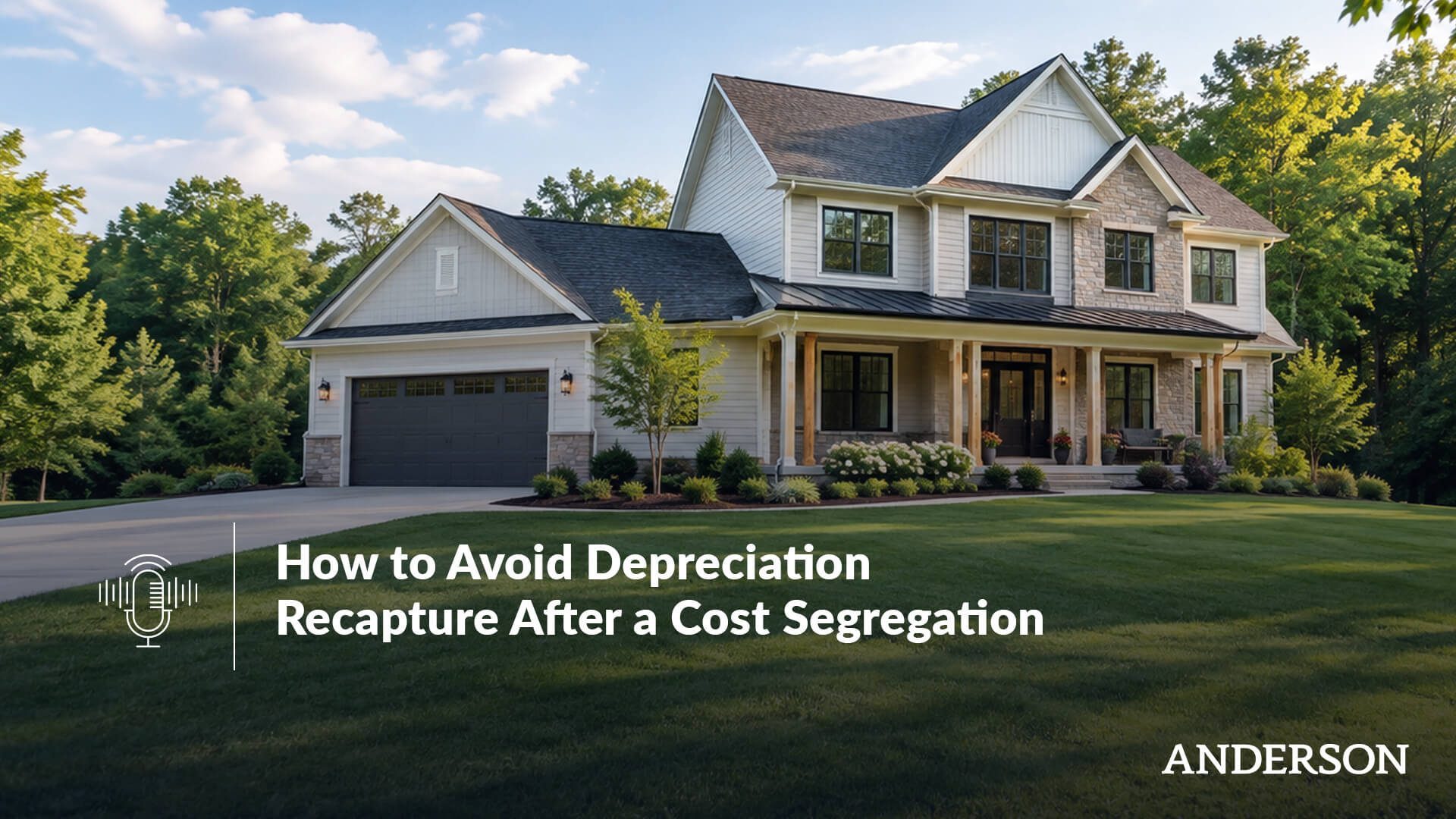 How to Avoid Depreciation Recapture After a Cost Segregation v