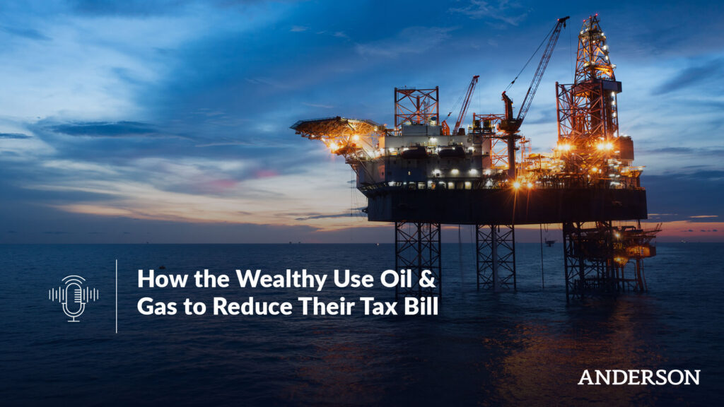 How The Wealthy Use Oil & Gas To Reduce Their Tax Bill