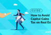 How to Avoid Capital Gains Tax on Real Estate
