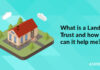 What is a Land Trust and how can it help me